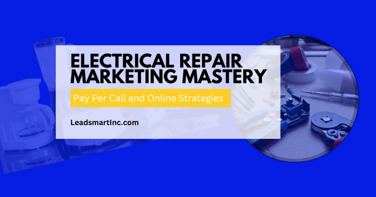 Electrical Repair Marketing Mastery: Pay Per Call and Online Strategies